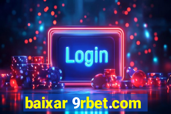 baixar 9rbet.com